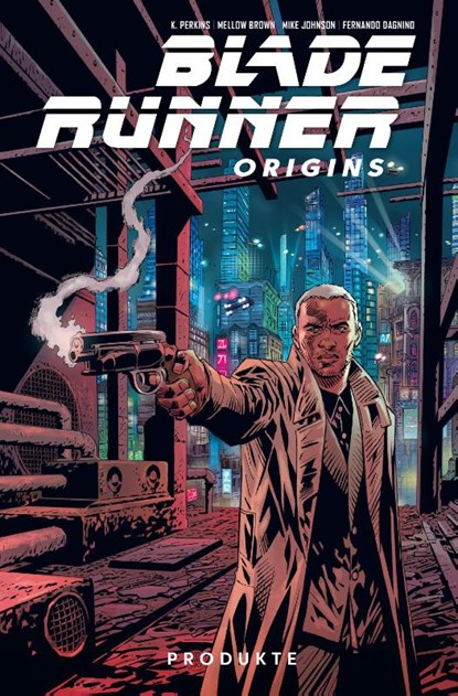 Blade Runner Origins, K. Perkins ; Mellow Brown ; Mike Johnson ; Fernando Dagnino - Paperback - 9783741638244