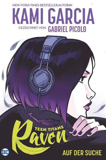 Teen Titans: Raven - Auf der Suche (Neuausgabe), Kami Garcia ; Gabriel Picolo - Paperback - 9783741642883