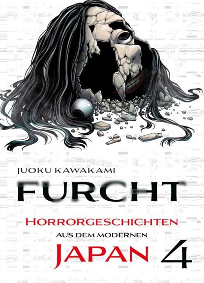 Furcht: Horrorgeschichten aus dem modernen Japan 04, Juoku Kawakami - Paperback - 9783741644153