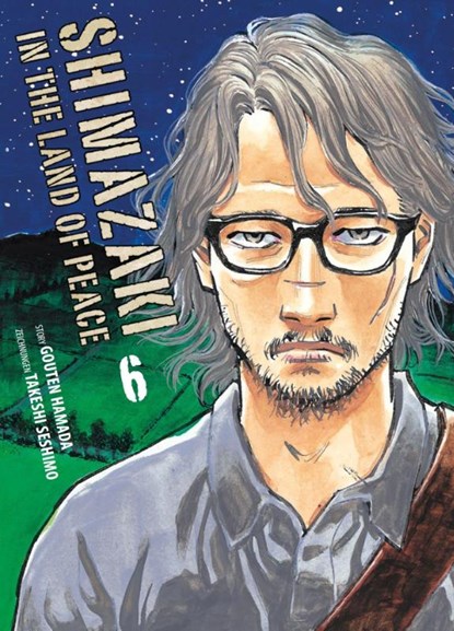 Shimazaki in the Land of Peace 06, Gouten Hamada ; Takeshi Seshimo - Paperback - 9783741647888