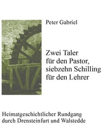 Zwei Taler für den Pastor, siebzehn Schilling für den Lehrer, Peter Gabriel - Ebook - 9783741805509
