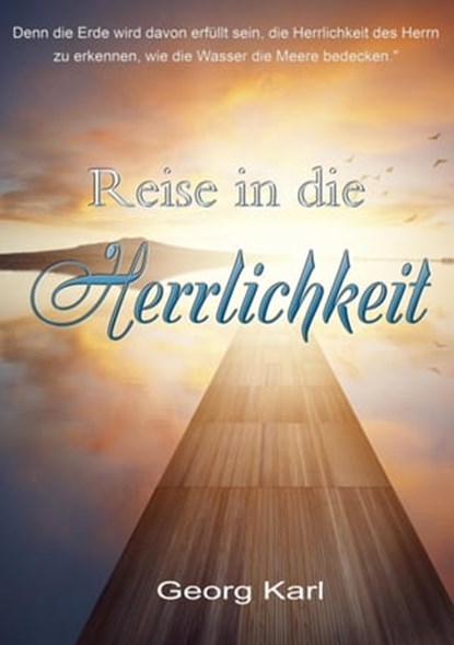 Reise in die Herrlichkeit, Georg Karl - Ebook - 9783741825040