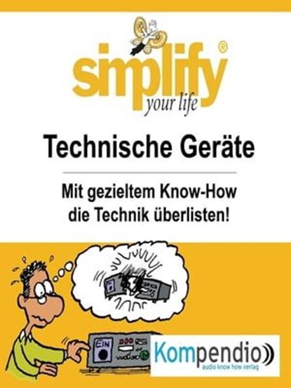 simplify your life - Technische Geräte, Werner und Marion Küstenmacher - Ebook - 9783741826443