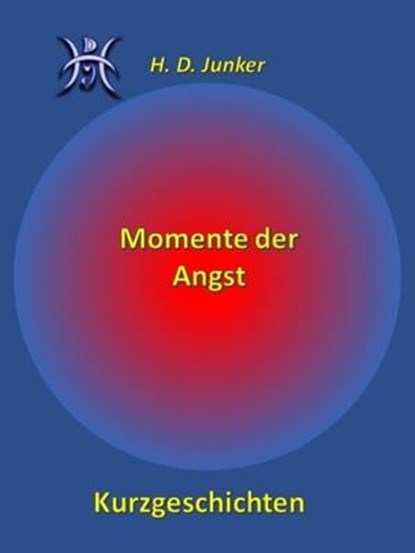 Momente der Angst, Hans Detlef Junker - Ebook - 9783741839344