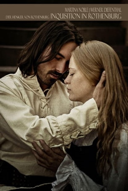 Der Henker von Rothenburg: Inquisiton in Rothenburg, Werner Diefenthal ; Martina Noble - Ebook - 9783741839870