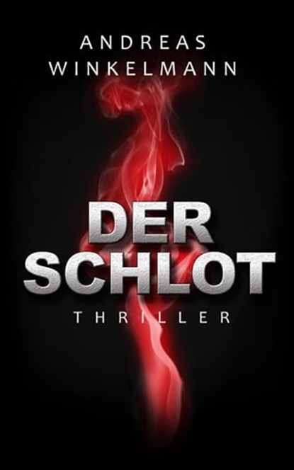 Der Schlot, Andreas Winkelmann - Ebook - 9783741856426