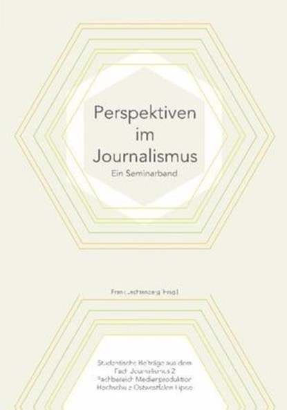 Perspektiven im Journalismus, Melina Führer ; Katharina Zoe Nehrkorn ; Lutz Rutkowski ; Carolin Wistinghausen ; Lena Werner ; Ole Urfels ; Carolin Werthschulte - Ebook - 9783741860270
