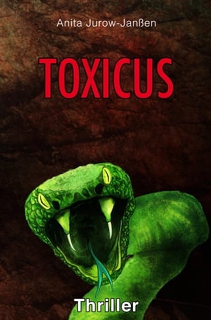 Toxicus, Anita Jurow-Janßen - Ebook - 9783741884931