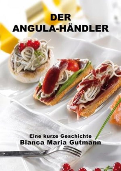 Der Angula-Händler, Bianca Maria Gutmann - Ebook - 9783741885341