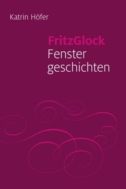 FritzGlock, Katrin Höfer - Ebook - 9783741886430