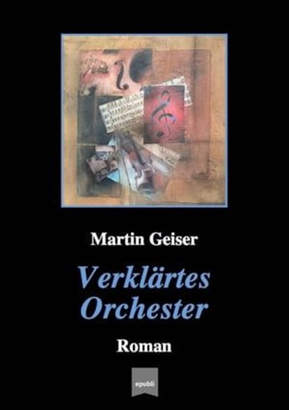 Verklärtes Orchester, Martin Geiser - Ebook - 9783741889943