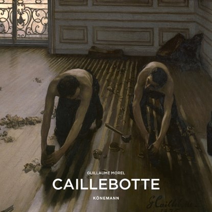 Morel, G: Gustave Caillebotte, MOREL,  Guillaume - Gebonden - 9783741930201