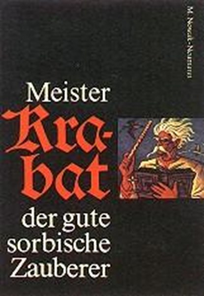 Meister Krabat der gute sorbische Zauberer, Martin Nowak-Neumann - Gebonden - 9783742002914