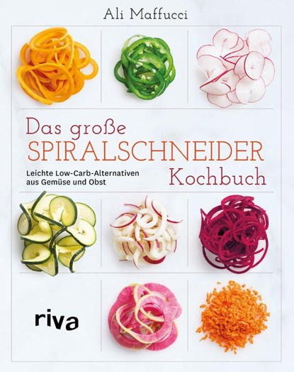 Das große Spiralschneider-Kochbuch, Ali Maffucci - Paperback - 9783742300805