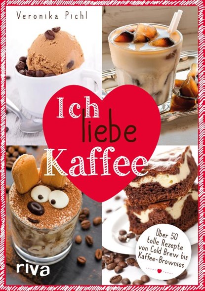 Ich liebe Kaffee, Veronika Pichl - Gebonden - 9783742301314