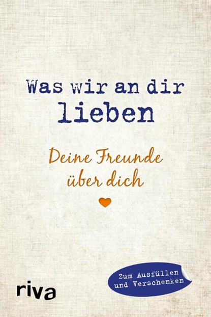 Was wir an dir lieben - Deine Freunde über dich, Alexandra Reinwarth - Gebonden - 9783742302571