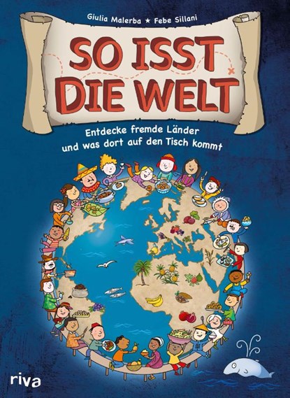So isst die Welt, Giulia Malerba ; Febe Sillani - Gebonden - 9783742303165