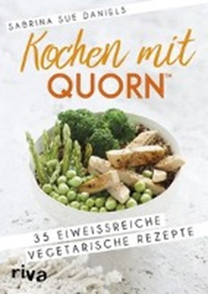 Daniels, S: Kochen mit Quorn(TM), DANIELS,  Sabrina Sue - Paperback - 9783742304650