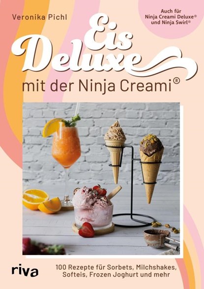 Eis Deluxe mit der Ninja® CREAMi®, Veronika Pichl - Paperback - 9783742304728