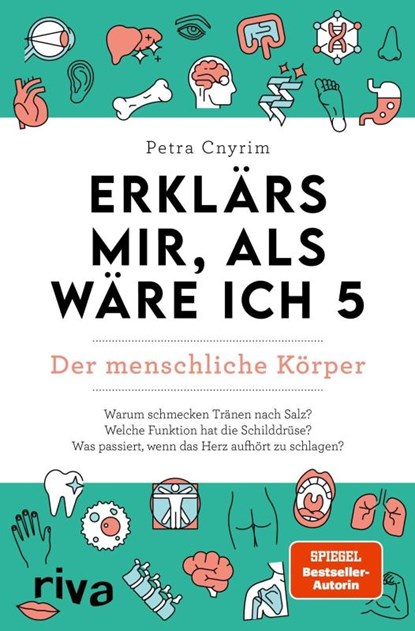 Erklärs mir, als wäre ich 5 - Der menschliche Körper, Petra Cnyrim - Paperback - 9783742304797