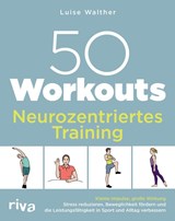 50 Workouts - Neurozentriertes Training - Luise Walther - 9783742309785