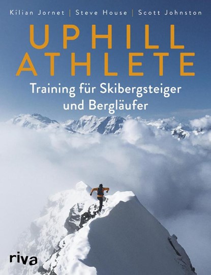 Uphill Athlete, Kilian Jornet ; Steve House ; Scott Johnston - Paperback - 9783742310323