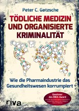 Tödliche Medizin und organisierte Kriminalität - Peter C. Gøtzsche - 9783742311610