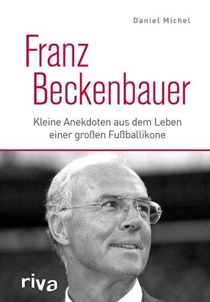 Franz Beckenbauer, Daniel Michel - Gebonden - 9783742312259