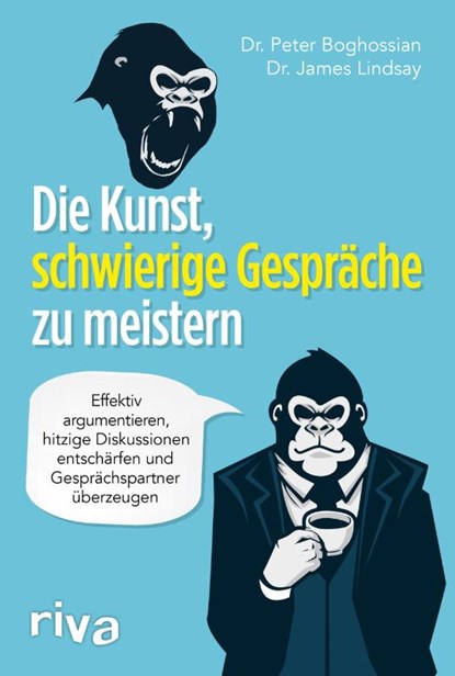Die Kunst, schwierige Gespräche zu meistern, Peter Boghossian ; James Lindsay - Paperback - 9783742313485