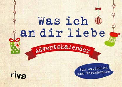 Was ich an dir liebe - Adventskalender. Hardcover-Ausgabe, Alexandra Reinwarth - Gebonden - 9783742314765