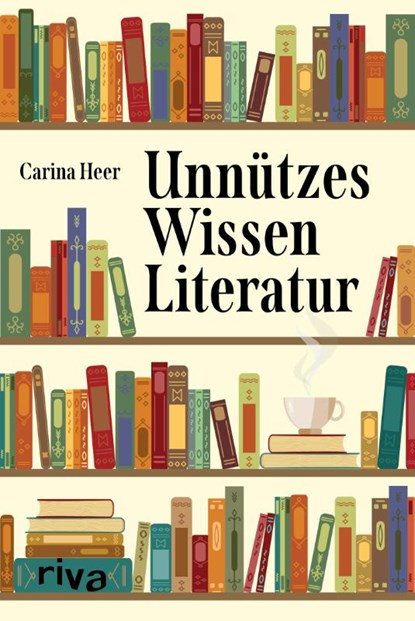 Unnützes Wissen Literatur, Carina Heer - Paperback - 9783742316547
