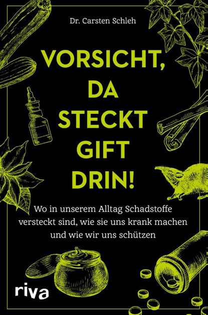Vorsicht, da steckt Gift drin!, Carsten Schleh - Paperback - 9783742316844