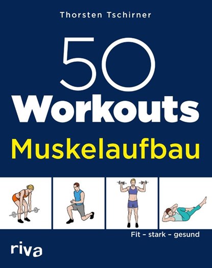 50 Workouts - Muskelaufbau, Thorsten Tschirner - Paperback - 9783742318671