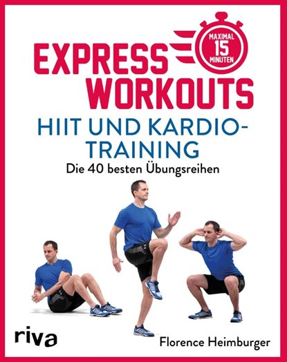 Express-Workouts - HIIT und Kardiotraining, Florence Heimburger - Paperback - 9783742319791