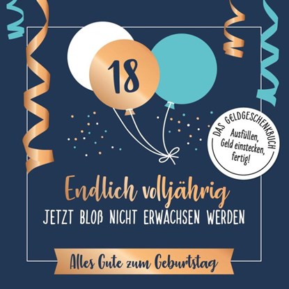 Endlich volljährig - jetzt bloß nicht erwachsen werden, Riva Verlag - Gebonden - 9783742320025