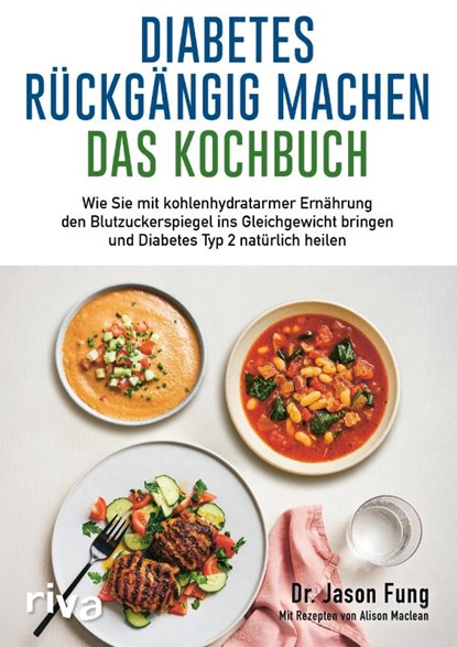 Diabetes rückgängig machen - Das Kochbuch, Jason Fung - Paperback - 9783742320698