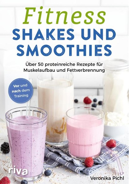 Fitness-Shakes und -Smoothies, Veronika Pichl - Paperback - 9783742321077