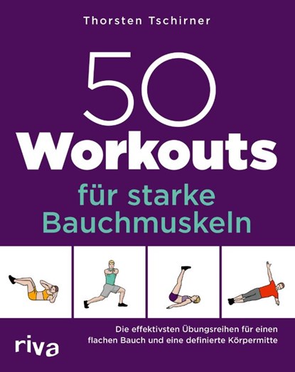 50 Workouts für starke Bauchmuskeln, Thorsten Tschirner - Paperback - 9783742321374