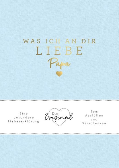 Was ich an dir liebe, Papa, Alexandra Reinwarth - Gebonden - 9783742323767