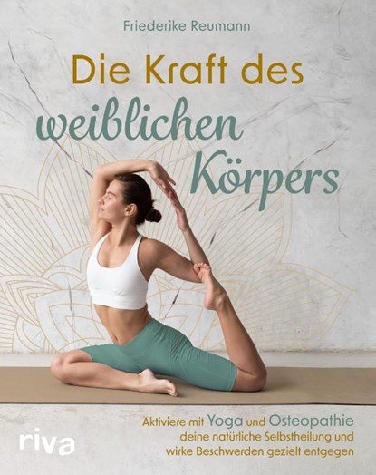 Die Kraft des weiblichen Körpers, Friederike Reumann - Paperback - 9783742324849