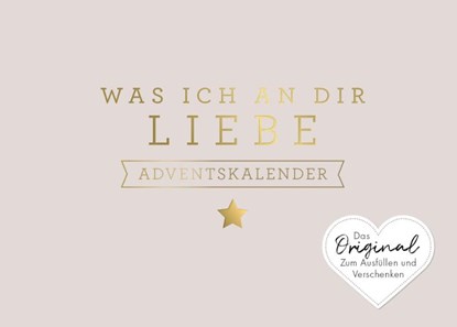 Was ich an dir liebe - Adventskalender, Alexandra Reinwarth - Gebonden - 9783742325242