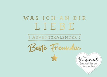 Was ich an dir liebe, beste Freundin - Adventskalender, Alexandra Reinwarth - Gebonden - 9783742325266