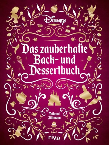 Disney: Das zauberhafte Back- und Dessertbuch, Thibaud Villanova - Gebonden - 9783742325389