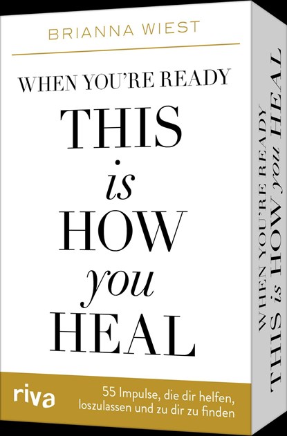When you're ready, this is how you heal - 55 Impulse, die dir dabei helfen, loszulassen und zu dir zu finden, Brianna Wiest - Losbladig - 9783742326553