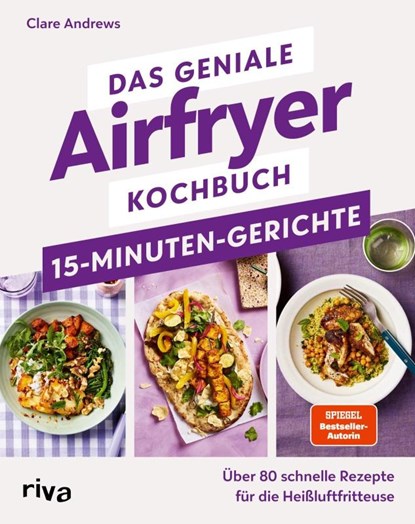 Das geniale Airfryer-Kochbuch - 15-Minuten-Gerichte, Clare Andrews - Paperback - 9783742326799