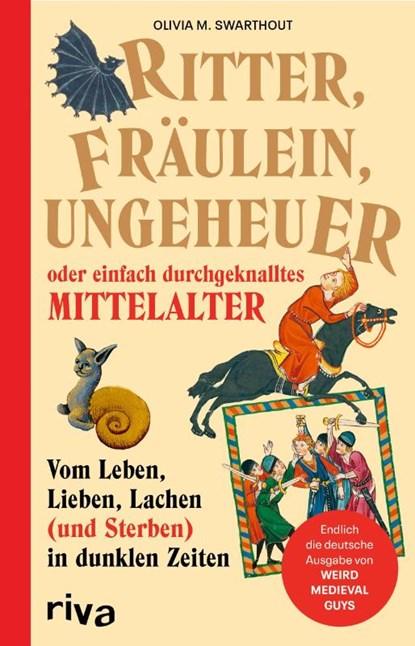 Ritter, Fräulein, Ungeheuer oder einfach durchgeknalltes Mittelalter, Olivia M. Swarthout - Gebonden - 9783742327000