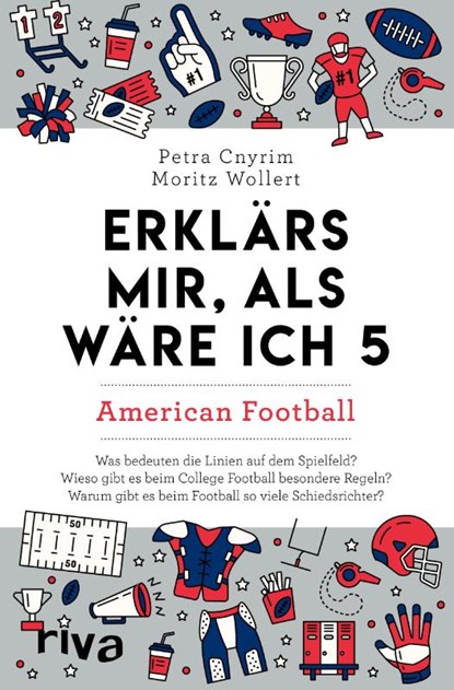 Erklärs mir, als wäre ich 5 - American Football, Petra Cnyrim ; Moritz Wollert - Paperback - 9783742327949