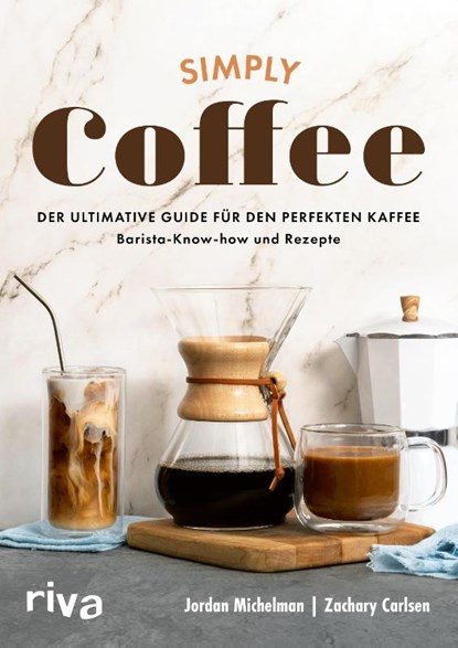 Simply Coffee, Jordan Michelman ; Zachary Carlsen - Gebonden - 9783742328182