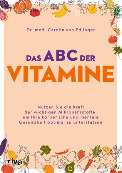 Das ABC der Vitamine, Carolin von Edlinger - Paperback - 9783742328540