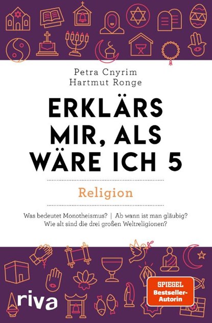 Erklärs mir, als wäre ich 5 - Religion, Petra Cnyrim ; Hartmut Ronge - Paperback - 9783742328984